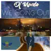 DJ Morale - We Going Out (feat. Nicole Wray, Donny Ray & Kenny Wray) - Single