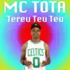 Mc Tota - Tereu Teu Teu - Single