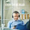 Various Artists - Every Day Be Relax at Work