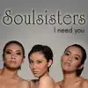 Soulsisters - I Need You - Single