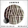 Jampas - Invisible Menace - Single