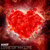 HᴍF - Love of My Life - Single