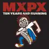 MxPx - Ten Years and Running