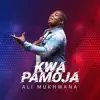 Ali Mukhwana - Kwa Pamoja - Single