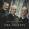 The Priests - Then Sings My Soul: The Best of The Priests