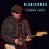 B. Morris - Yonder Skies