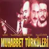 Various Artists - Muhabbet Türküleri