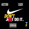 Tiggy - Don't Do It (feat. Epic) - Single