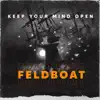 Feldboat - Keep Your Mind Open - EP