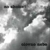 No Choice - Olovno nebo