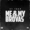 4T Trap - Me and My Brovas - Single