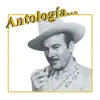 Pedro Infante - Antología: Pedro Infante