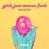 Myra Bro - Girls Just Wanna Funk - Single