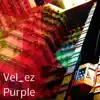 Vel ez - Purple - Single