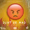 Toolie, Lingo & Bizzle - Don't Be Mad - Single