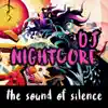 Dj Nightcore - The Sound Of Silence (Happy Hardcore Game Tronik Mix) - Single