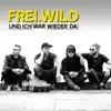 Frei.Wild - Und ich war wieder da - Single