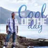 Epicmic - In the Cool of the Day