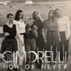 Cimorelli - Now or Never - Single