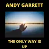 Andy Garrett - The Only Way Is Up - Single