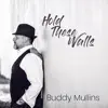 Buddy Mullins - Hold These Walls - Single