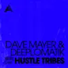 Dave Mayer & Deeplomatik - Hustle Tribes - Single