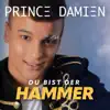 Prince Damien - Du bist der Hammer - Single