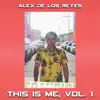 Alex de los Reyes - This Is Me, Vol. 1