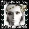 MiMi & The Mad Noise Factory - Nothing But Everything