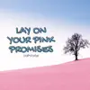 Switcheroo - Lay on Your Pink Promises