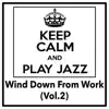 Chillout Jazz Collective - Wind Down From Work : Jazz (Vol.2)