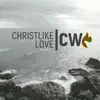 Christlike Worship - Christlike Love - Single