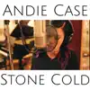 Andie Case - Stone Cold - Single