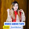 Dilraj - Khuda Gawah Tape (feat. Jawad Mashoom) - EP