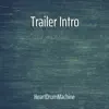 HeartDrumMachine - Trailer Intro - Single