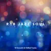 Various Artists - R&B Jazz Soul Playlist: 18 Smooth and Chilled Tracks