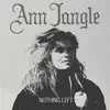 Ann Jangle - Nothing Left - Single