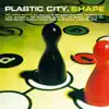 Various Artists - Plastic City. Shape