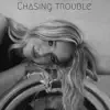 Amy - Chasing Trouble - Single