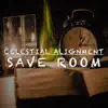 Celestial Alignment - Save Room (Theme From \