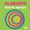 Kaleidoscopio - Voce Me Apareceu