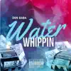 Don Baba - Water Whippin - Single