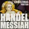 Royal Philharmonic Orchestra & Sir Thomas Beecham - Handel: Messiah, HWV 56, The Christmas Portion, Highlights including the Hallelujah Chorus, Comfort Ye, and More