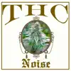 Noise - Thc - Single