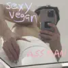 Sexy Vegan - Assman