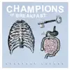 Champions Of Breakfast - Everyday Lovers