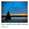 Madelyn Rose - Have Yourself a Merry Little Christmas - Single