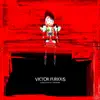 Victor Furious - As Far As I Can Tell, I Am Doomed (Remastered)