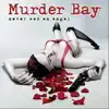 Murder Bay - Never Was an Angel