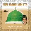 Syed Ather Ali - Mere Naseeb Mein Kya - Islamic Naats